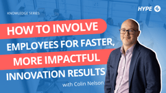 How to Involve Employees for Faster,  More Impactful Innovation Results
